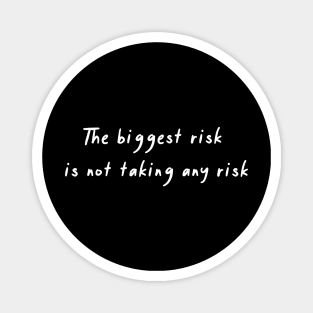 Take a risk! Magnet